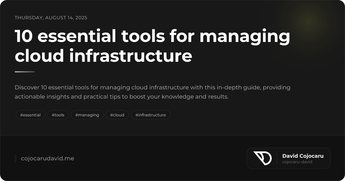 10 essential tools for managing cloud infrastructure - An...